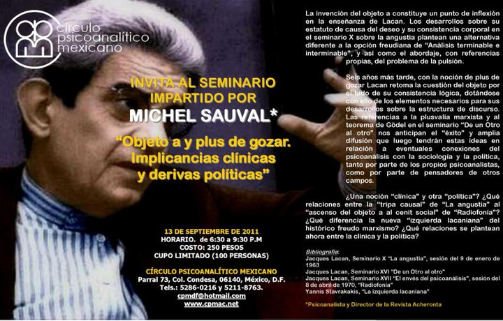 Círculo Psicoanalítico Mexicano - Seminario de Michel Sauval - Objeto a y plus de gozar. Implicancias clínicas y derivas políticas